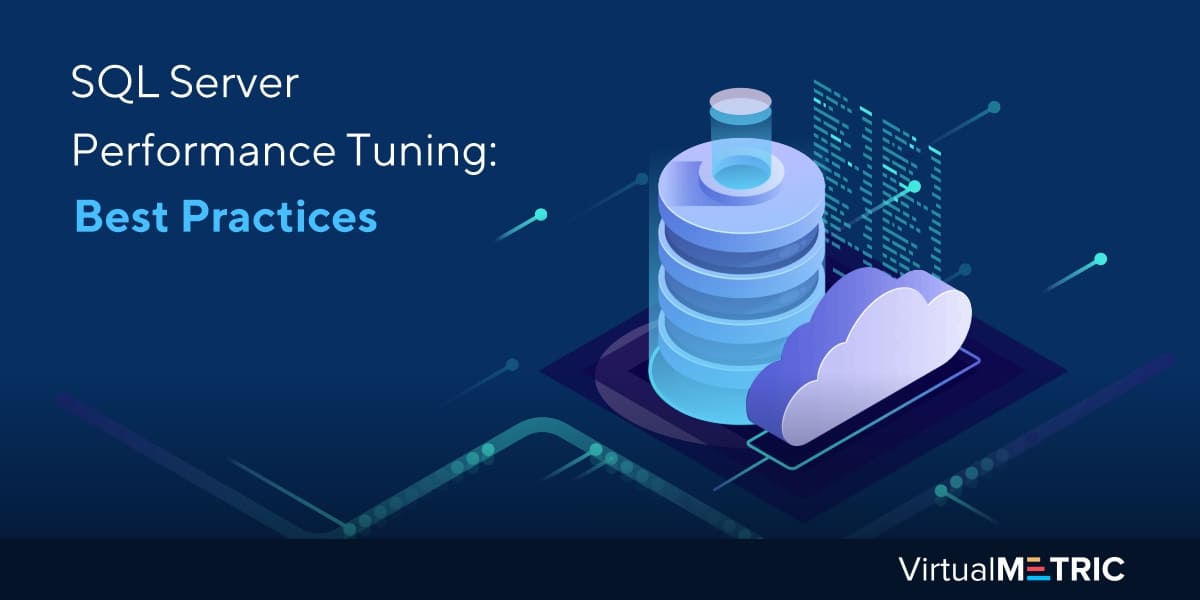 SQL Server Performance Tuning: Best Practices