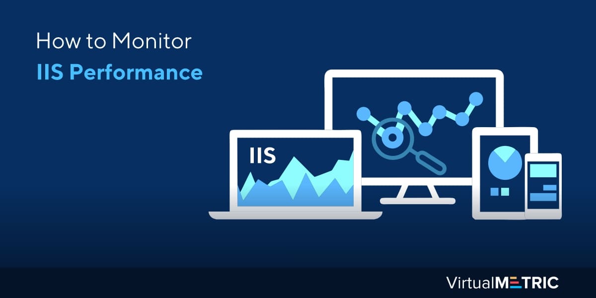 How to Monitor IIS Performance